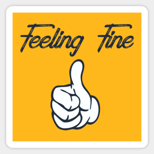 Feeling Fine Sticker